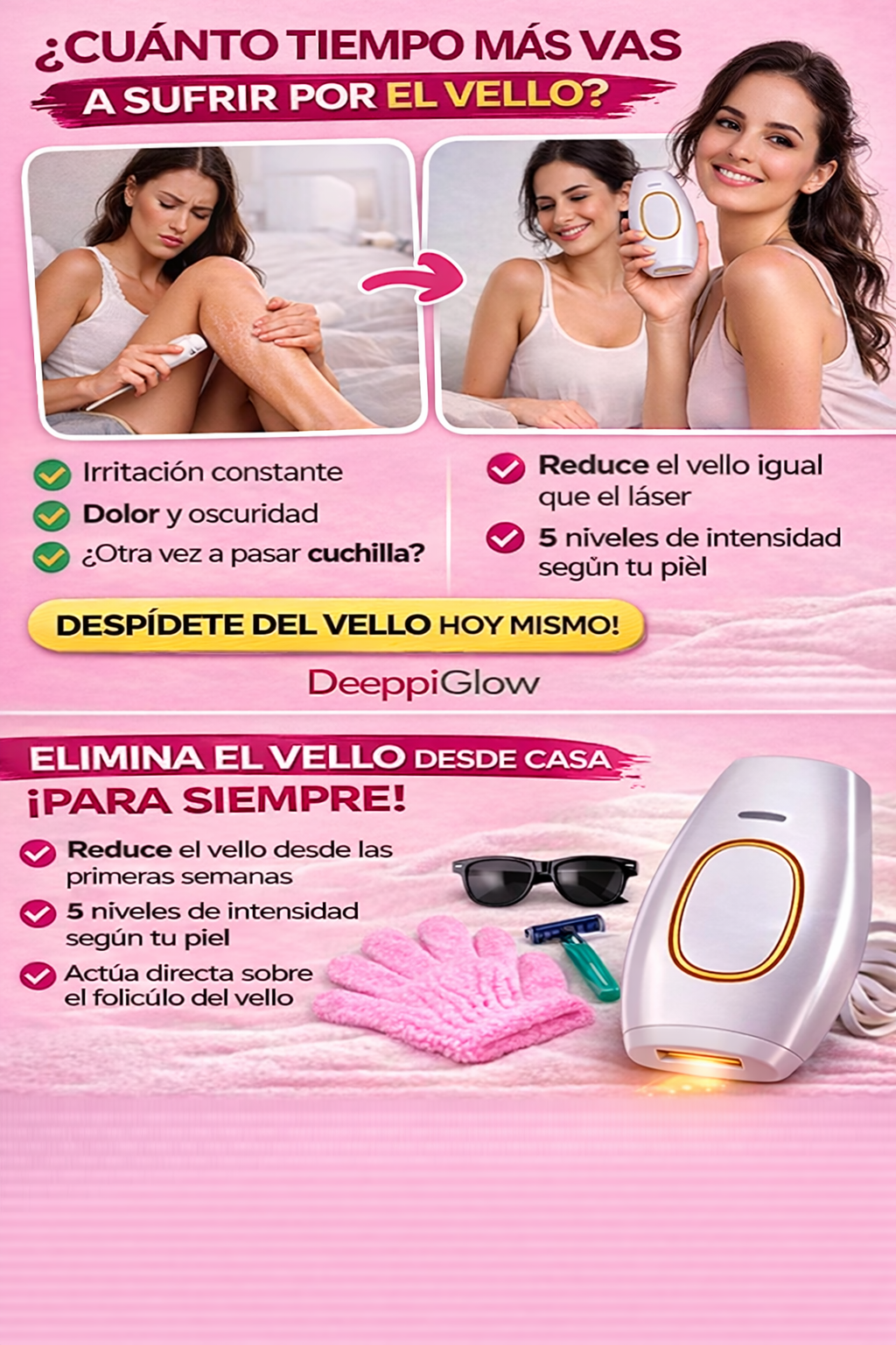 DeeppiGlow - Depiladora Láser Reduce el crecimiento del vello desde las primeras semanas, deja la piel más suave y uniforme, evita irritaciones causadas por métodos tradicionales, y te permite olvidarte de la depilación constante.